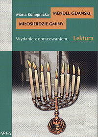 Mendel Gdański, Miłosierdzie gminy - lektury z omówieniem, liceum i technikum