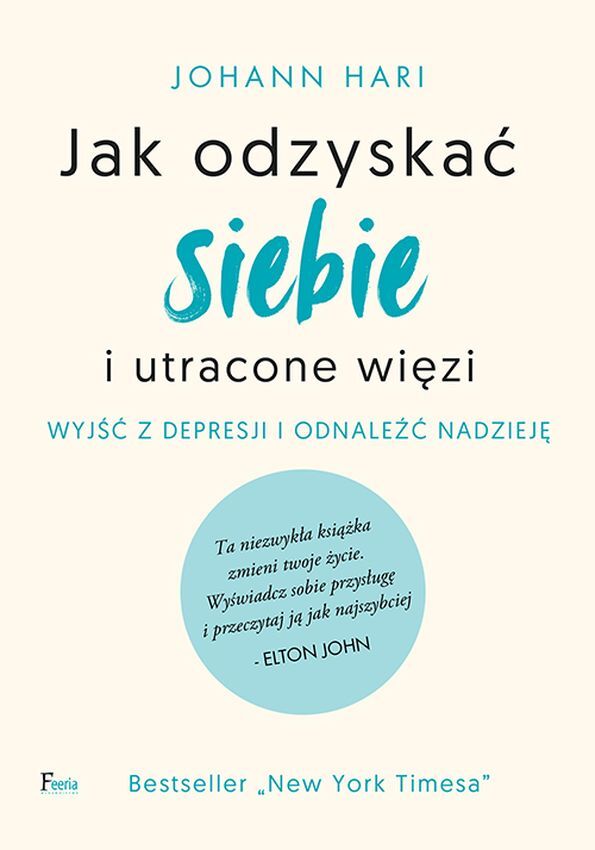 Jak odzyskać siebie i utracone więzi. Wyjść z depresji i odnaleźć nadzieję