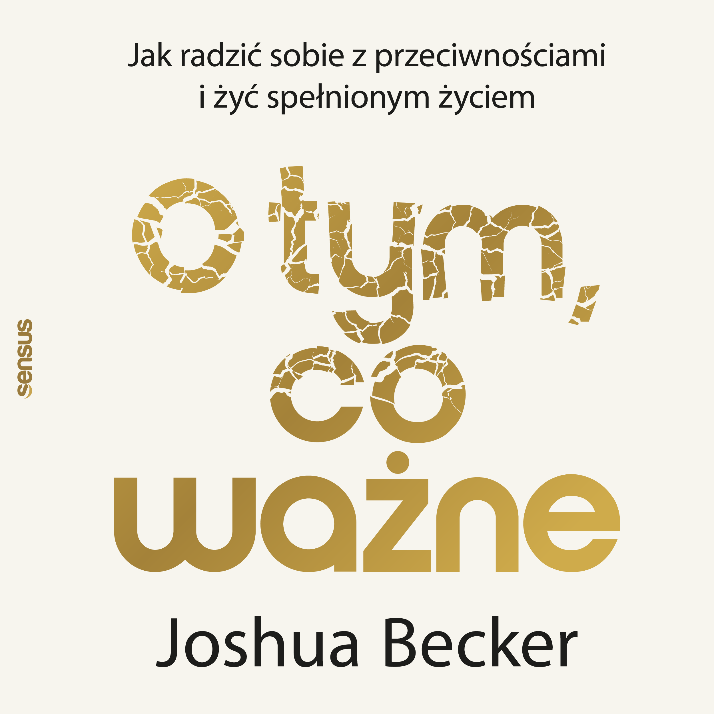 O tym, co ważne. Jak radzić sobie z przeciwnościami i żyć spełnionym życiem (audiobook MP3)