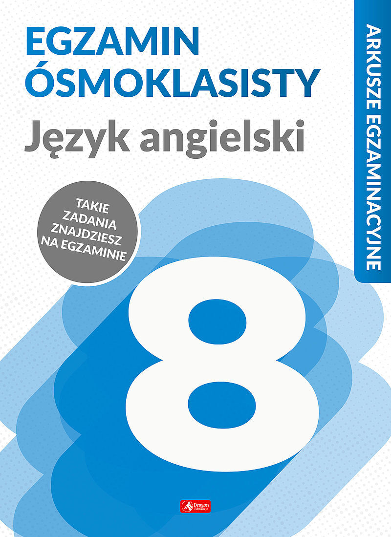 Arkusze egzaminacyjne. Język angielski. Egzamin ósmoklasisty