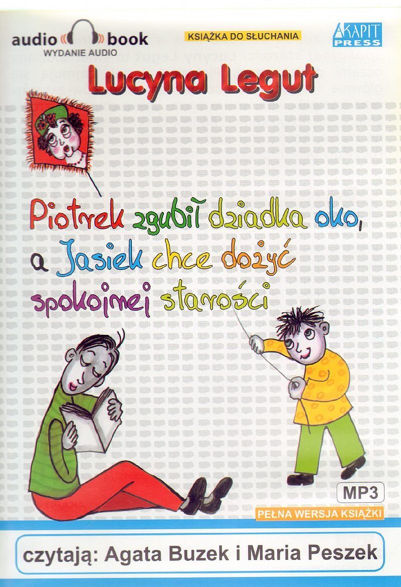 Piotrek zgubił dziadka oko, a Jasiek chce dożyć spokojnej starości. Książka audio CD MP3
