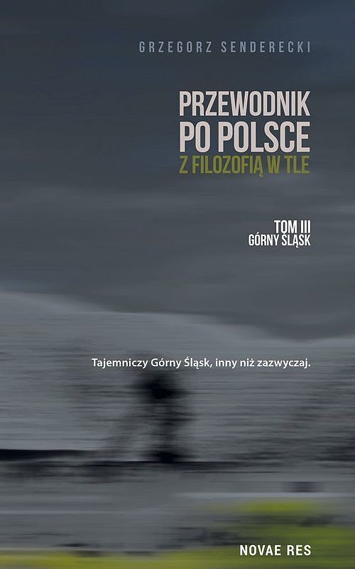 Przewodnik po polsce z filozofią w tle górny śląsk tom 3