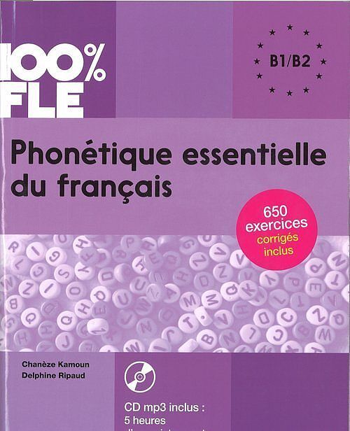 100% FLE Phonetique essentielle du francais B1/B2 + CD MP3