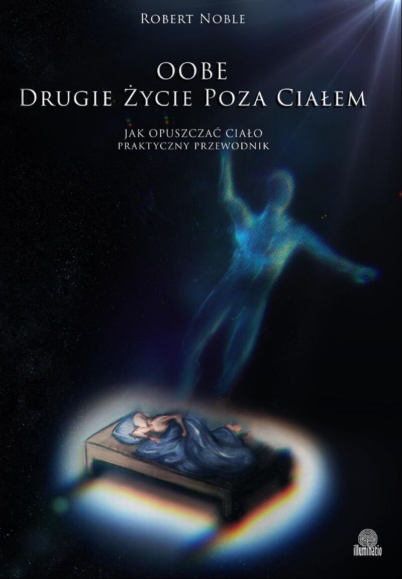 OOBE Drugie życie poza ciałem