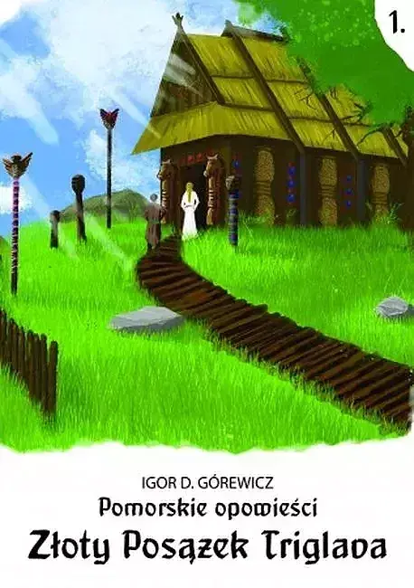Złoty posążek triglava. Pomorskie opowieści. Tom 1