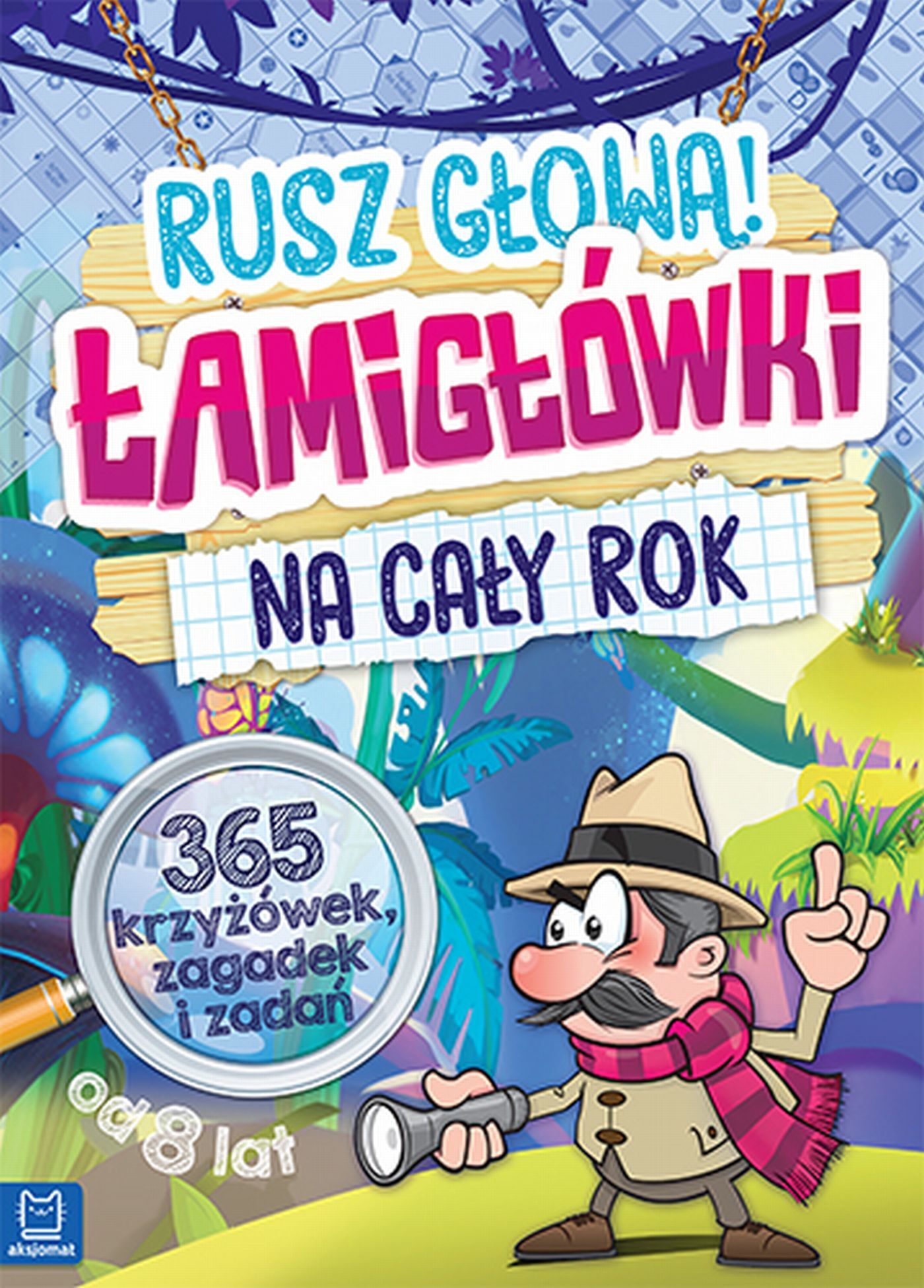 Łamigłówki na cały rok. Rusz głową!