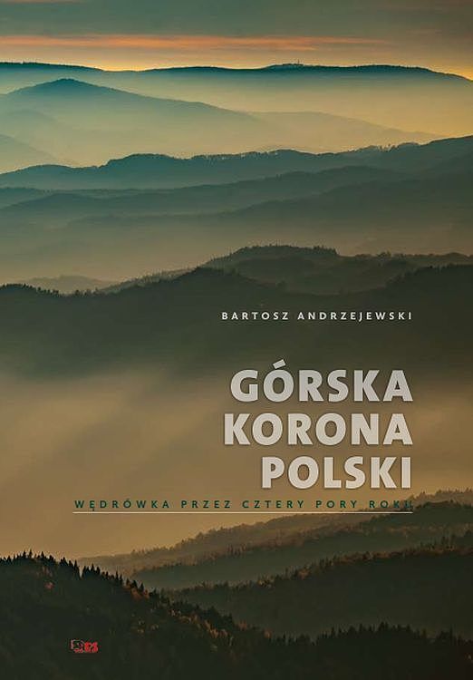 Górska korona polski wędrówka przez cztery pory roku wyd. 2