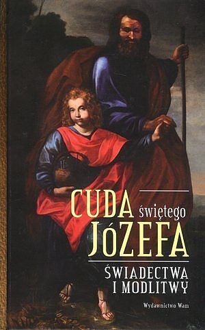 Cuda Świętego Józefa - Część 1