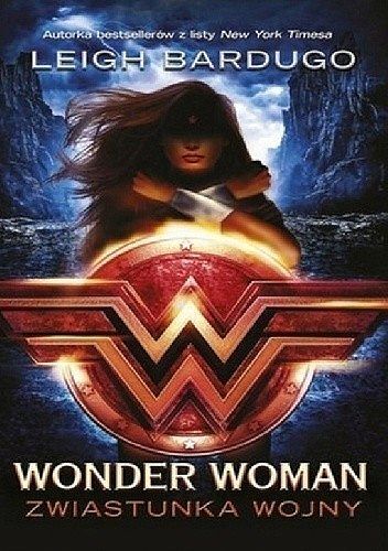 Wonder Woman. Zwiastunka wojny
