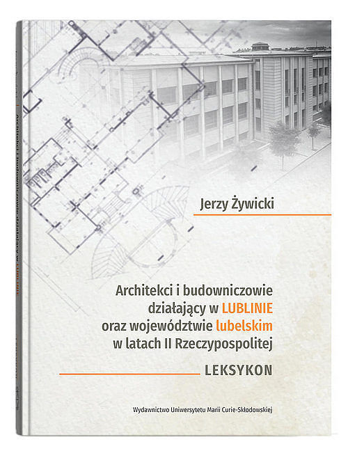 Architekci i budowniczowie działający w Lublinie oraz województwie lubelskim w latach II Rzeczypospo