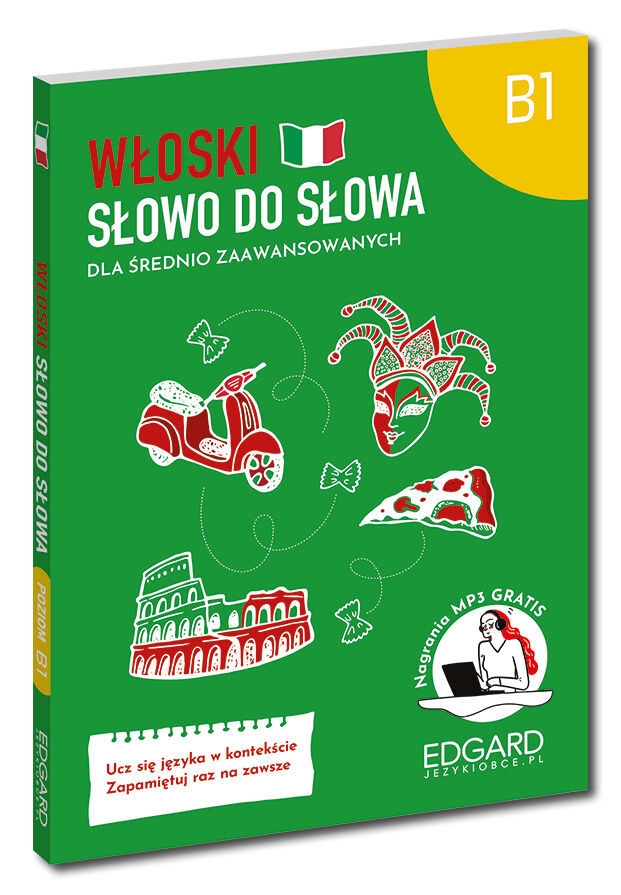Włoski. Słowo do słowa. Dla średnio zaawansowanych B1