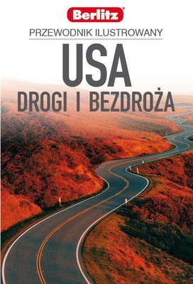 USA. Drogi i bezdroża. Przewodnik ilustrowany