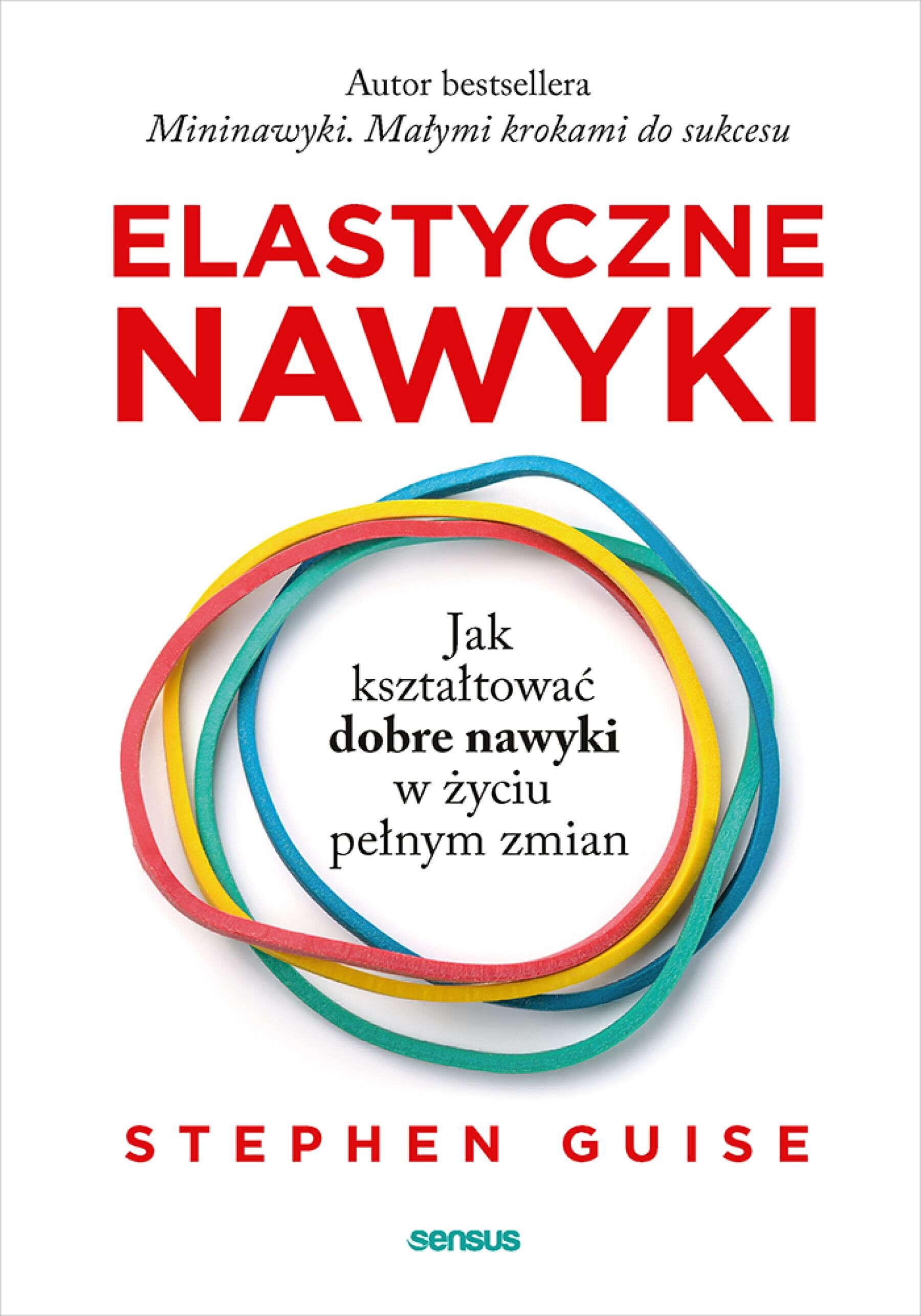Elastyczne nawyki. Jak kształtować dobre nawyki w życiu pełnym zmian (audiobook MP3)