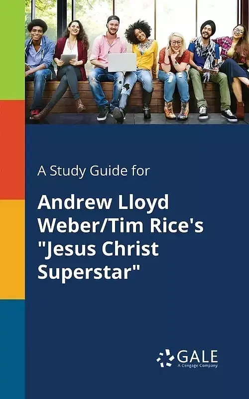 A Study Guide for Andrew Lloyd Weber/Tim Rice's „Jesus Christ Superstar”