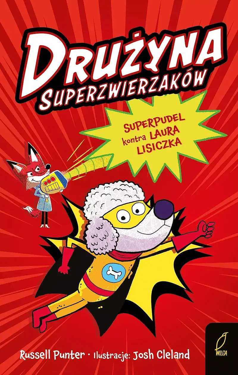 Drużyna superzwierzaków. Superpudel kontra Laura Lisiczka. Tom 2