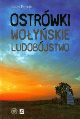 Ostrówki wołyńskie ludobójstwo wyd. 2013