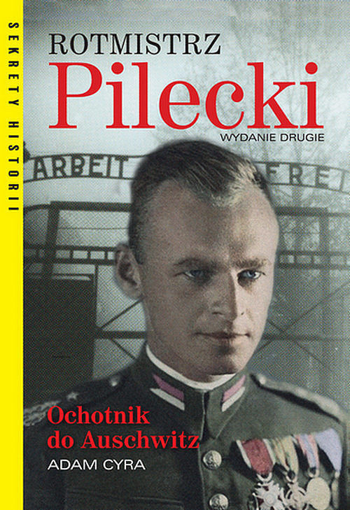Rotmistrz Pilecki Ochotnik do Auschwitz.