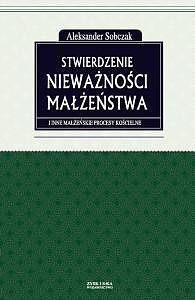 Stwierdzenie nieważności małżeństwa i inne małżeńskie procesy kościelne