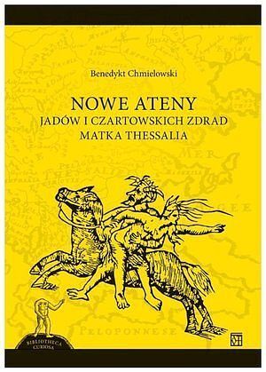 Nowe Ateny. Jadów i czartowskich zdrad matka Thessalia