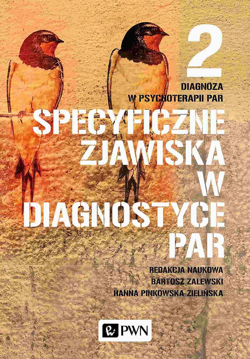 Diagnoza w psychoterapii par. Tom 2. Specyficzne zjawiska w diagnostyce par