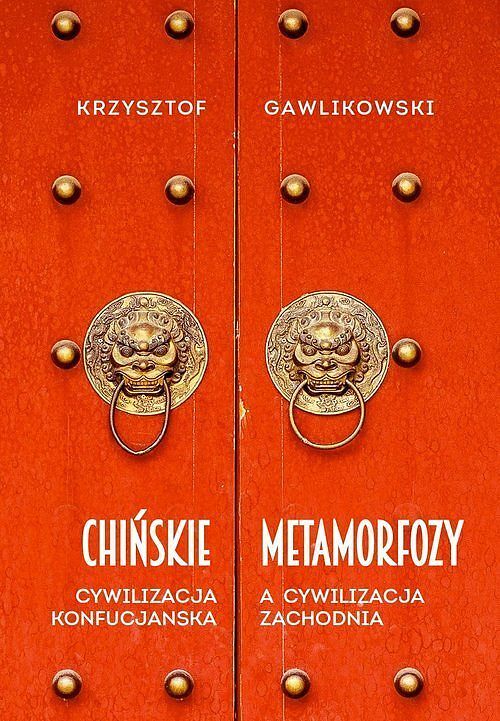 Chińskie metamorfozy Cywilizacja konfucjańska a cywilizacja europejska
