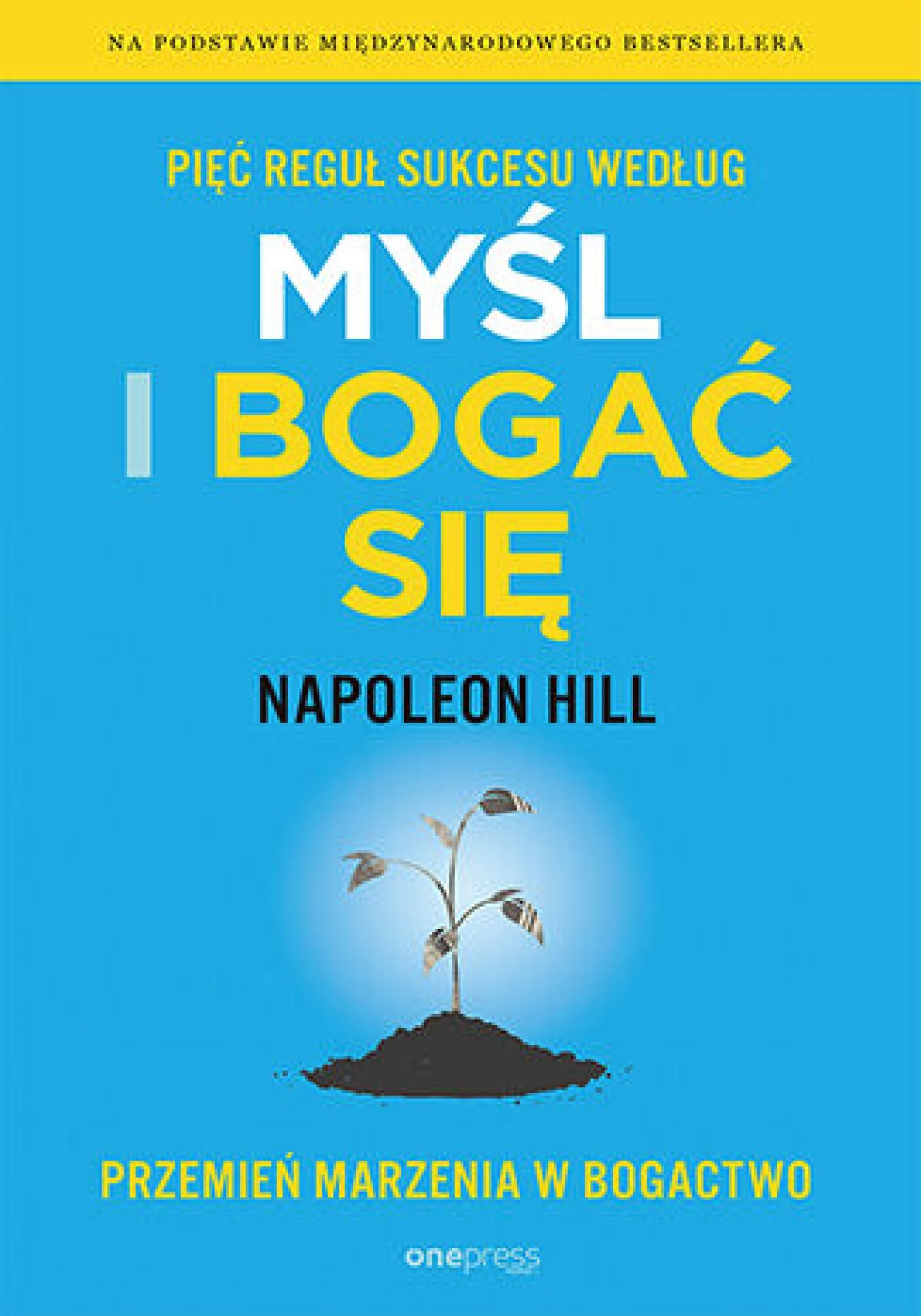 Pięć reguł sukcesu według Myśl i bogać się. Przemień marzenia w bogactwo (e-book)