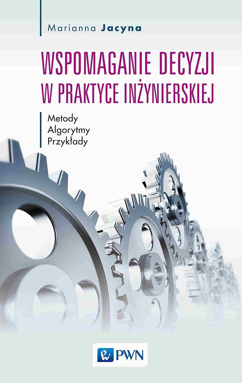 Wspomaganie decyzji w praktyce inżynierskiej.