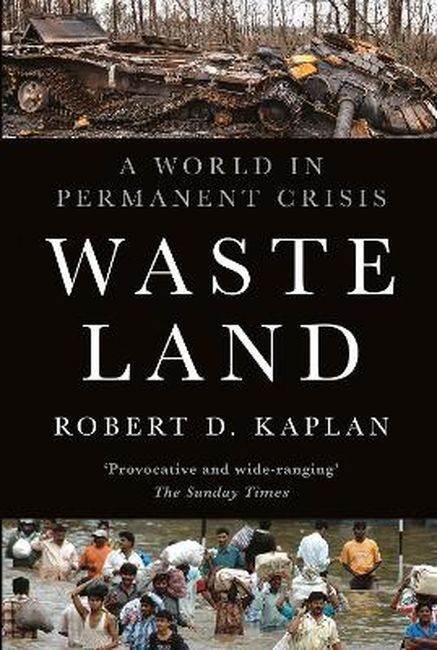 Waste Land. A World in Permanent Crisis