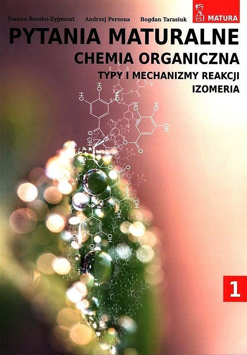 Pytania maturalne Chemia organiczna. Tom 1 Zakres rozszerzony