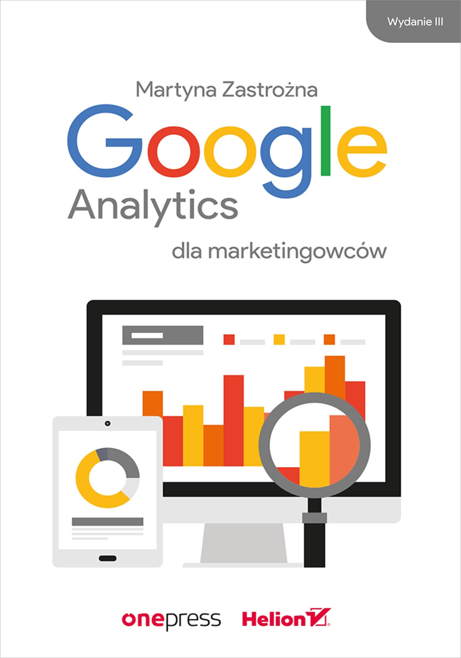 Google Analytics dla marketingowców. Wydanie III (e-book)