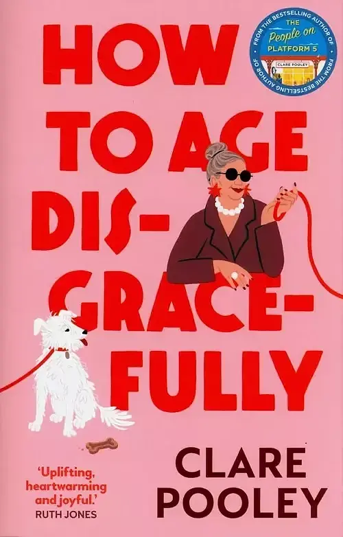 How to Age Disgracefully