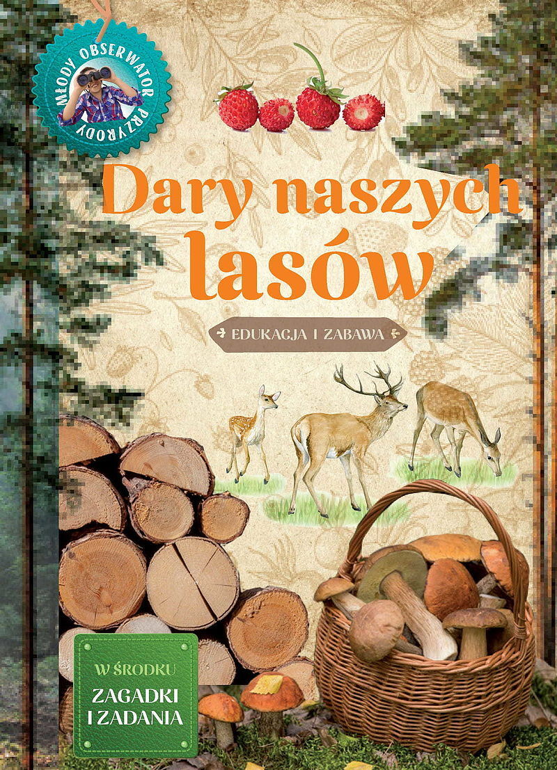 Dary naszych lasów. Młody obserwator przyrody wyd. 2023