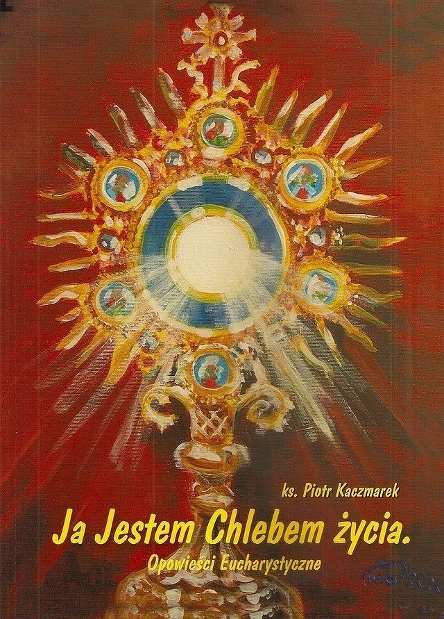 Ja Jestem Chlebem życia - Opowieści Eucharystyczne