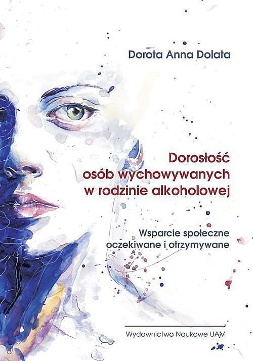 Dorosłość osób wychowywanych w rodzinie alkoholowej.