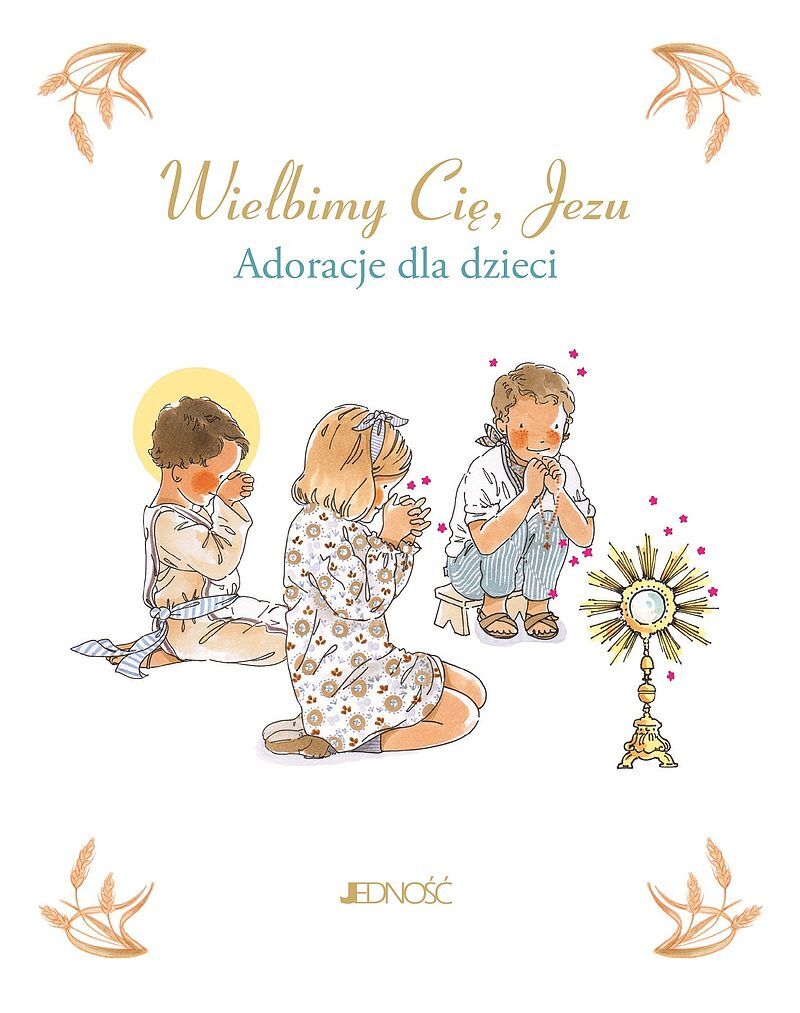 Wielbimy Cię, Jezu.