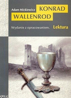 Konrad Wallenrod - lektury z omówieniem, liceum i technikum
