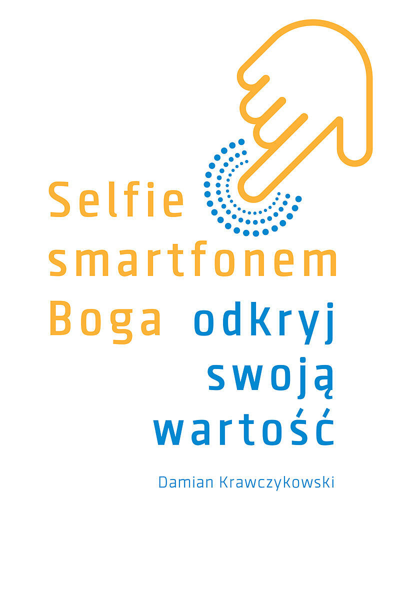 Selfie smartfonem Boga. Odkryj swoją wartość