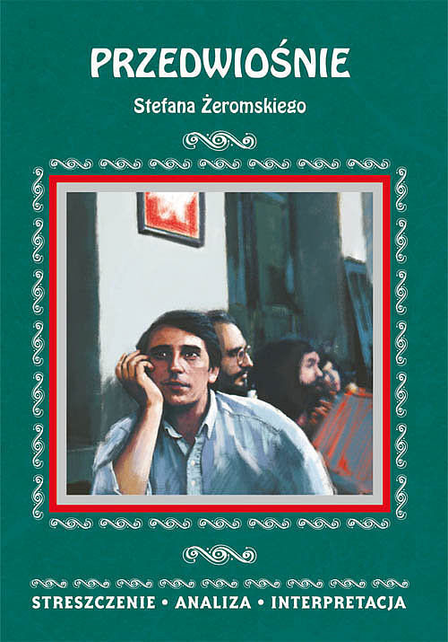 Przedwiośnie Stefana Żeromskiego. Streszczenie, analiza, interpretacja
