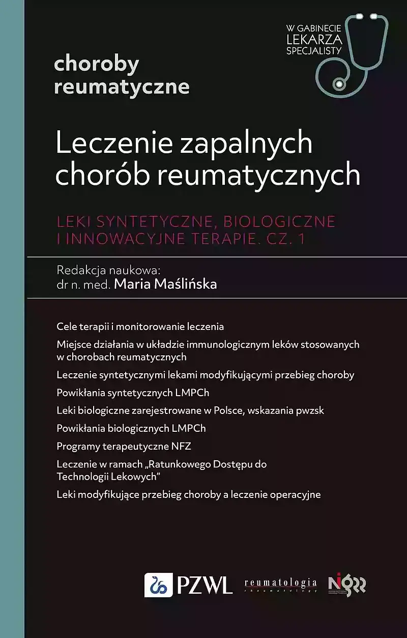 Leczenie zapalnych chorób reumatycznych. Leki syntetyczne, biologiczne i innowacyjne terapie. Cz. I