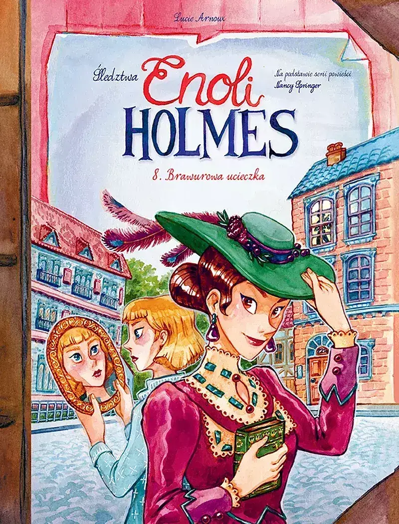 Śledztwa Enoli Holmes - 08 - Brawurowa ucieczka