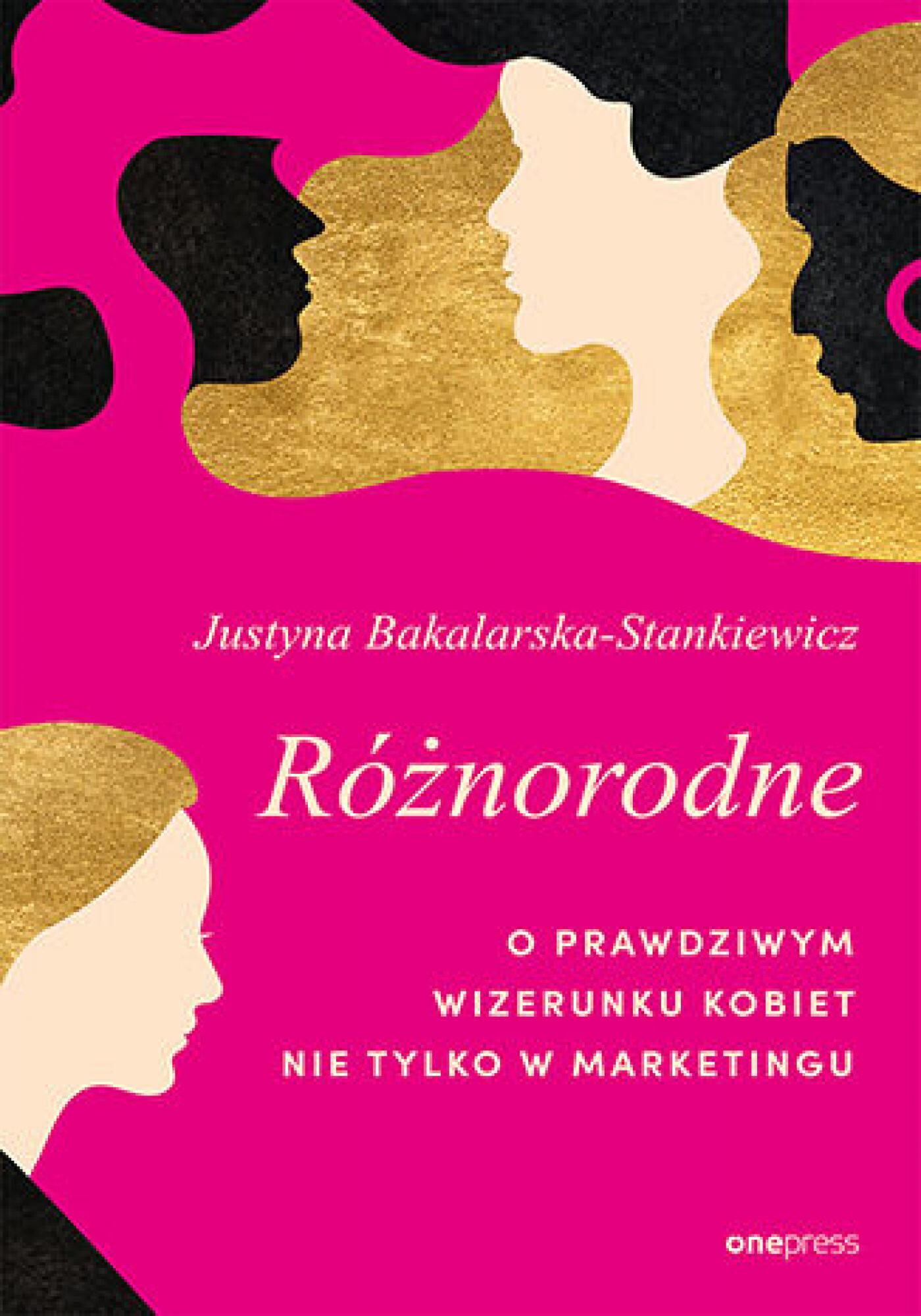 Różnorodne. O prawdziwym wizerunku kobiet nie tylko w marketingu (e-book)