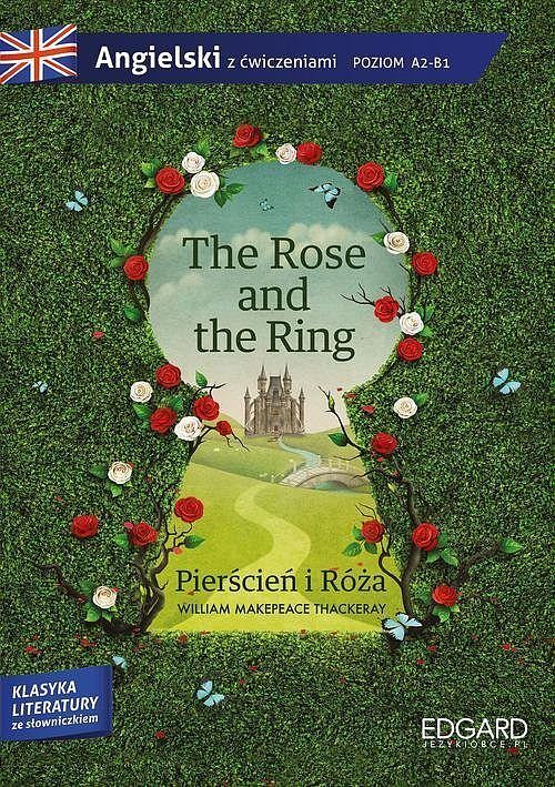 The Rose and the Ring/Pierścień i Róża. Adaptacja klasyki literatury z ćwiczeniami