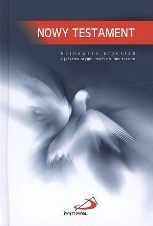 Nowy Testament. Najnowszy przekład z języków oryginalnych z komentarzem