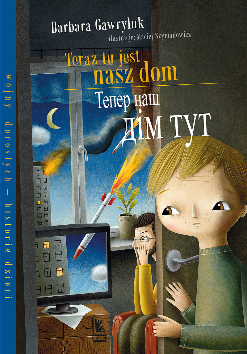Teraz tu jest nasz dom /Tепер наш дім тут Książka dwujęzyczna polsko-ukraińska