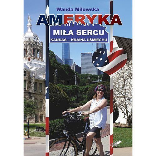 Ameryka miła sercu Kansas - kraina uśmiechu