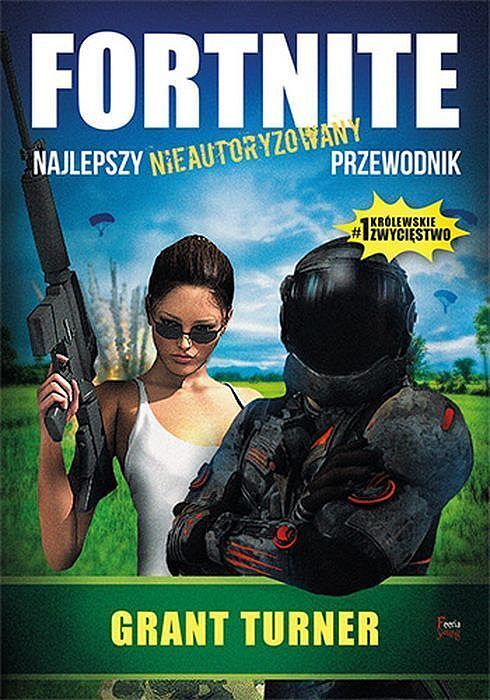 Fortnite Najlepszy nieautoryzowany przewodnik po grze