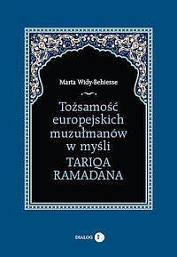 Tożsamość europejskich muzułmanów w myśli Tariqa Ramadana