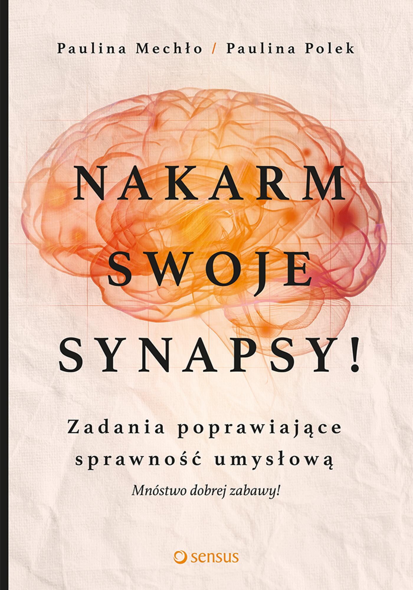Nakarm swoje synapsy! Zadania poprawiające sprawność umysłową (e-book)
