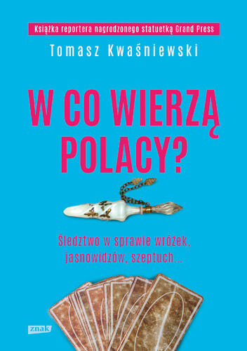W co wierzą Polacy? Śledztwo w sprawie wróżek, jasnowidzów, szeptuch...
