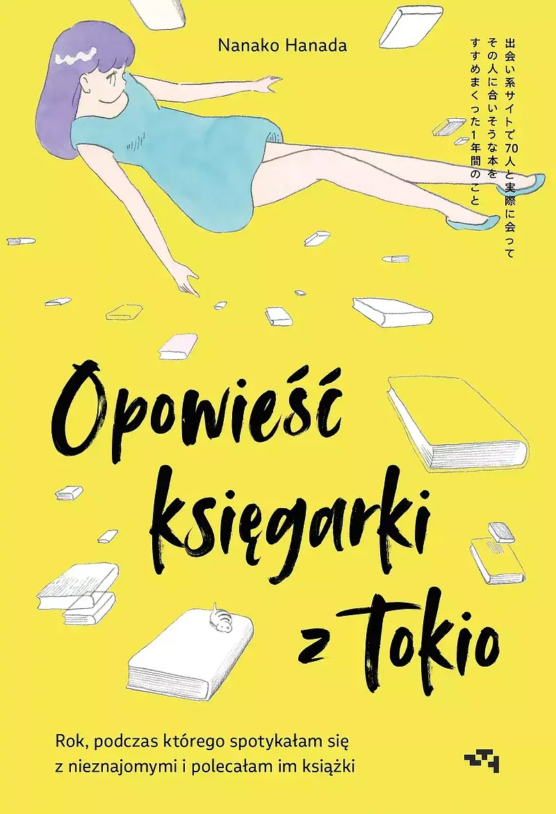 Opowieść księgarki z Tokio. Rok, podczas którego spotykałam się z nieznajomymi, by polecać im książki